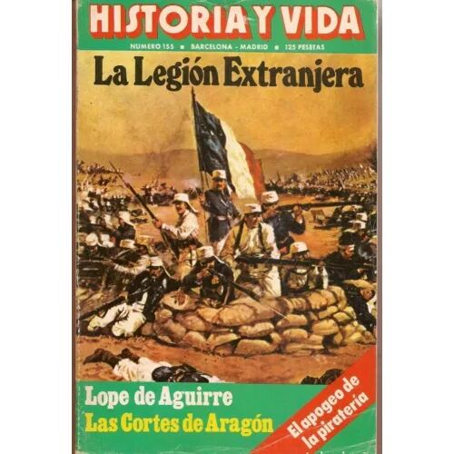 Historia y Vida. la Legion Extranjera, Nº 155, 1981