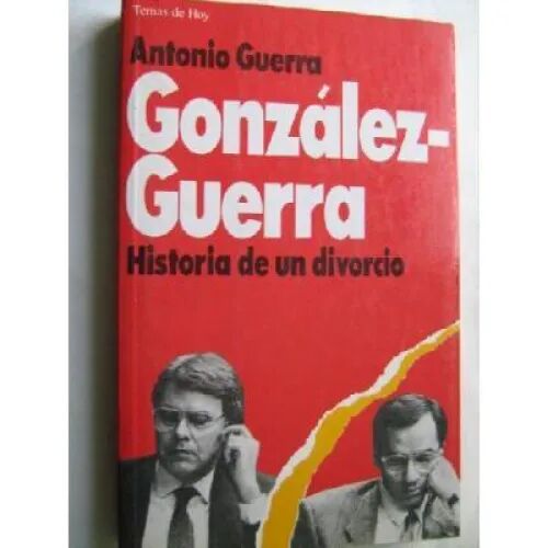 Gonzalez-guerra Historia de un Divorcio