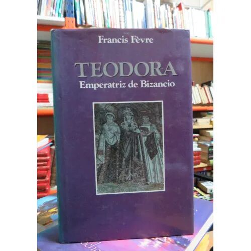 Teodora, Emperatriz de Bizancio