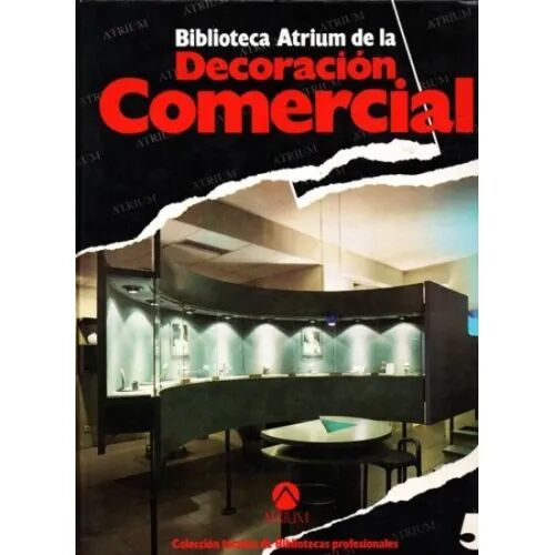 Biblioteca Atrium de la Decoración Comercial - Completa 5 Tomos