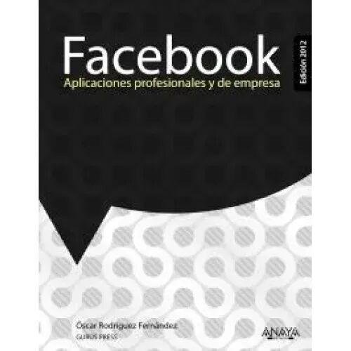 Facebook. Aplicaciones Profesionales y de Empresa. Edici N 2012