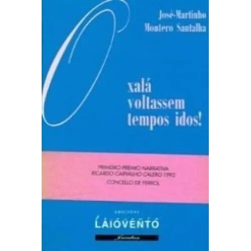 Oxala Voltassem Tempos Idos!
