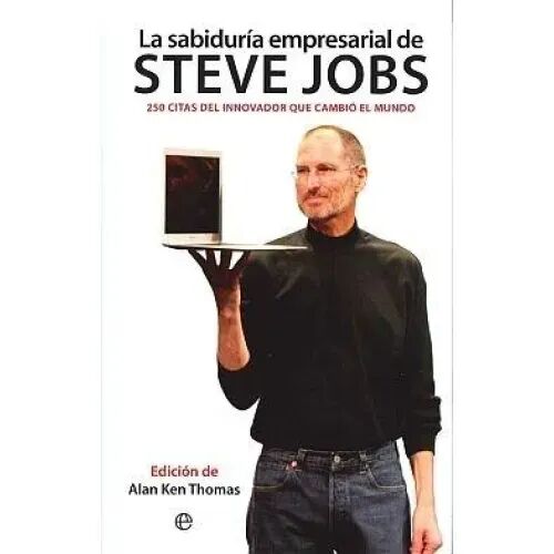 La Sabiduría Empresarial de Steve Jobs