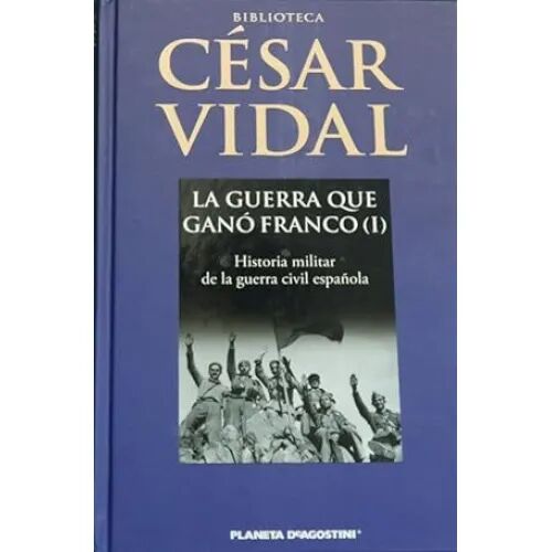 La Guerra Que Ganó Franco (I)