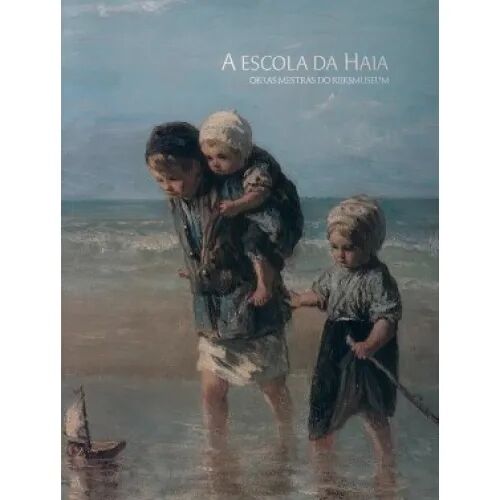 A Escola Da Haia. Obras Mmestras Do Rijkmuseum.