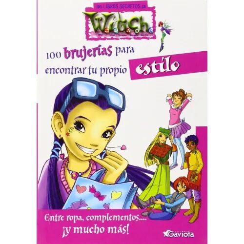 100 Brujerías para Encontrar Tu Propio Estilo. Entre Ropa, Complementos... ¡Y Mu