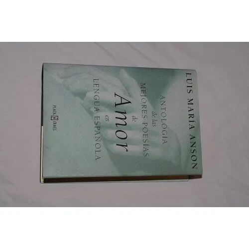 Antologia de las Mejores Poesias de Amor en Lengua Espanola