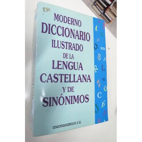 Moderno Diccionario Ilustrado de la Lengua Castellana y de Sinonimos