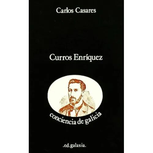 Curros Enriquez. Conciencia de Galicia