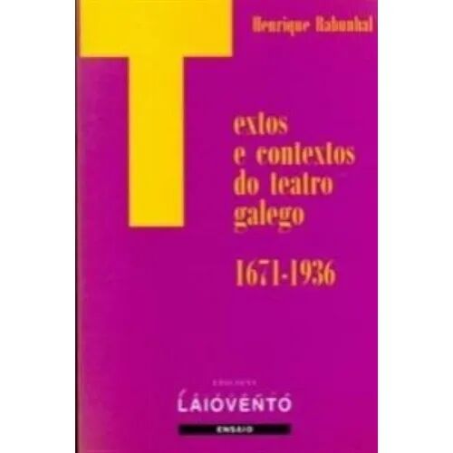 Textos e Contextos Do Teatro Galego 1671-1936