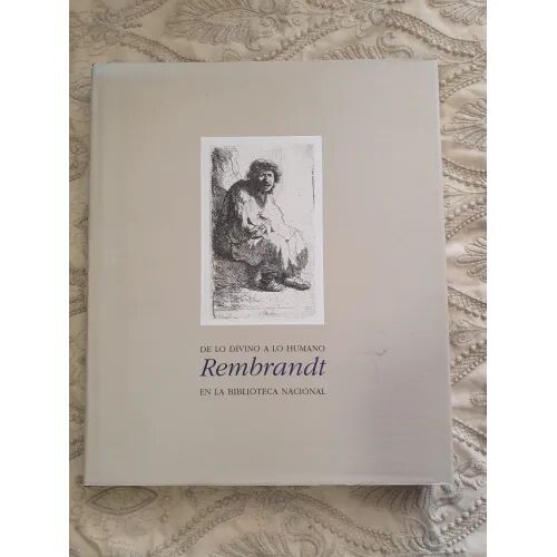Rembrandt, de Lo Divino a la Humano en la Biblioteca Nacional