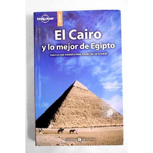 El Cairo y Lo Mejor de Egipto - Lonely Planet