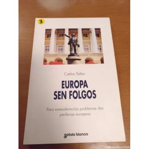Europa Sen Folgos : para Entendérmo-los Problemas Das Periferias Europeas