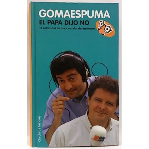 Gomaespuma el Papa Dijo No
