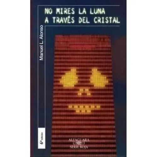 No Mires la Luna a Traves del Cristal