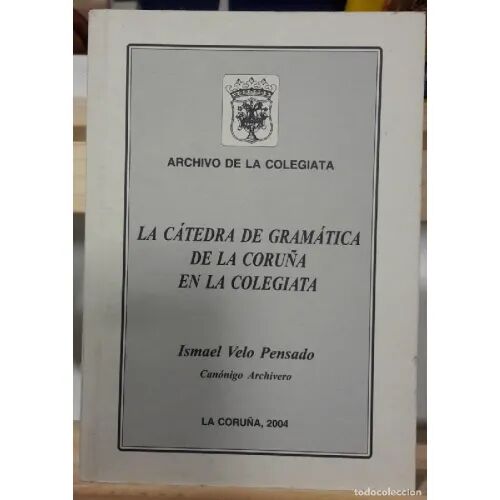 La Catedra de Gramatica de la Coruña en la Colegiata