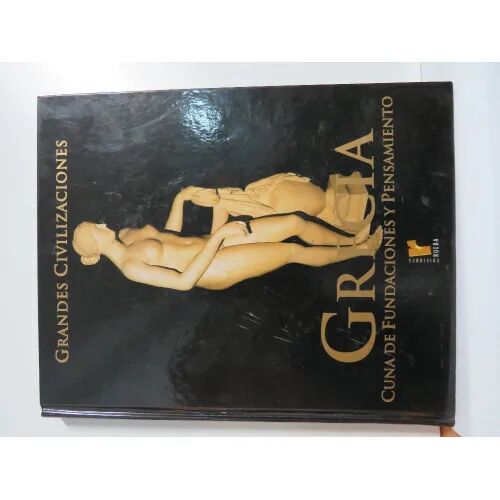 Grecia Cuna de Fundaciones y Pensamientos (Grandes Civilizaciones)