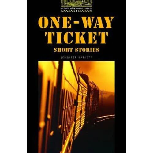 Oxford Bookworms Library 1: One Way Ticket