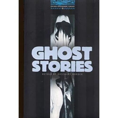 Oxford Bookworms Library 5: Ghost Stories