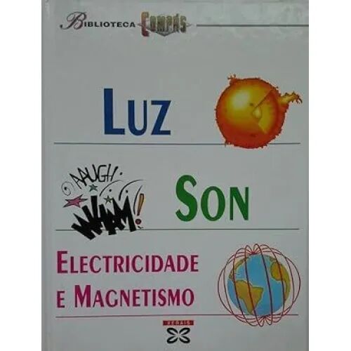 Luz, Son, Electricidade e Magnetismo/biblioteca Compás)