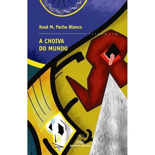 Choiva Do Mundo, a (Premio Torrente Ballester 2007)