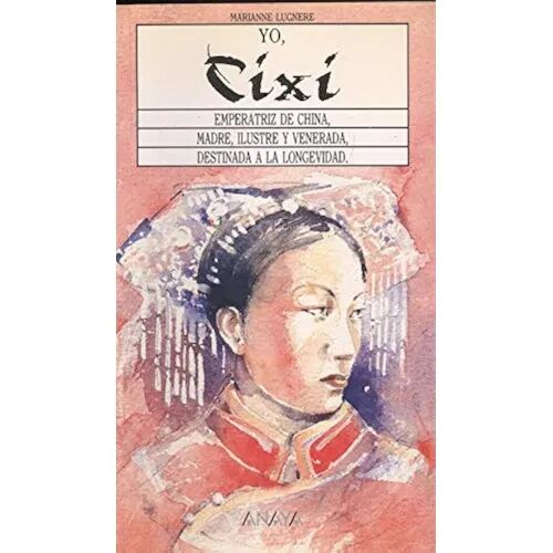 Yo, Cixi : Emperatriz de China, Madre, Ilustre y Venerada, Destinada a la Longevidad