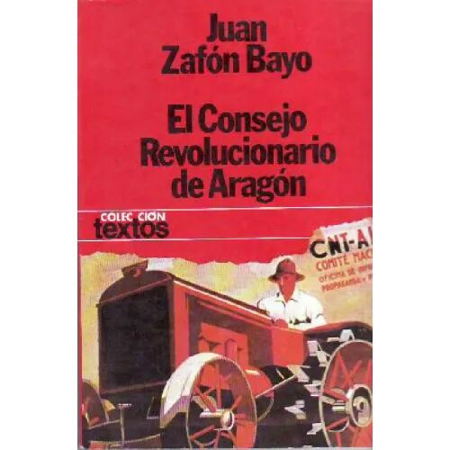 El Consejo Revolucionario de Aragón