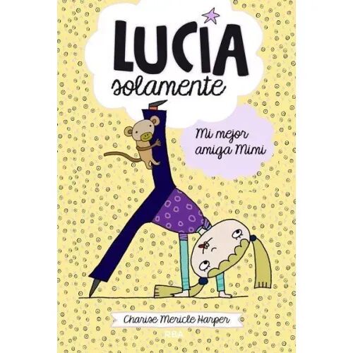 MI Mejor Amiga Mimi (Lucía Solamente 2)