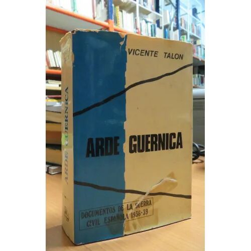 Arde Guernica.documentos de la Guerra Civil Española 1936