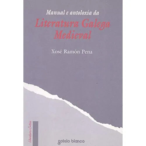 Manual e Antoloxía Da Literatura Galega Medieval