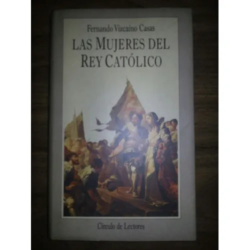 Mujeres del Rey Católico, las
