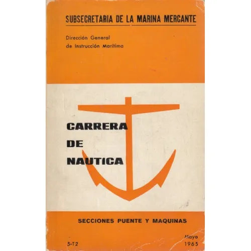 Carrera de Naútica. Secciones Puente y Máquinas - 1965