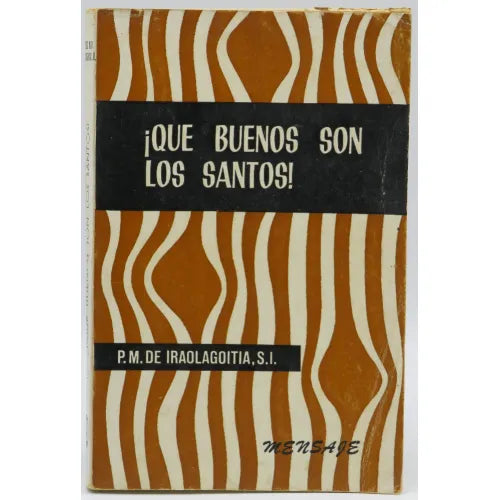 Que Buenos Son los Santos