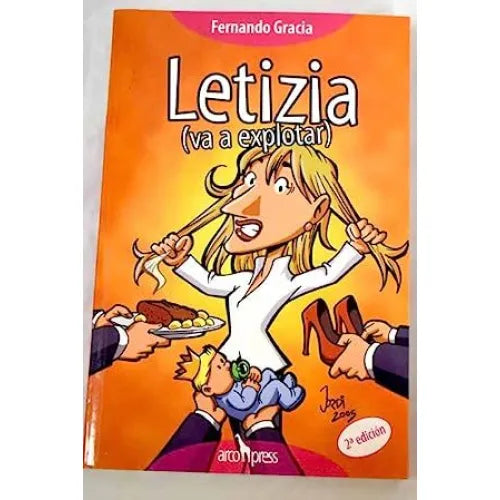 Letizia Va a Explotar. Arco Press.